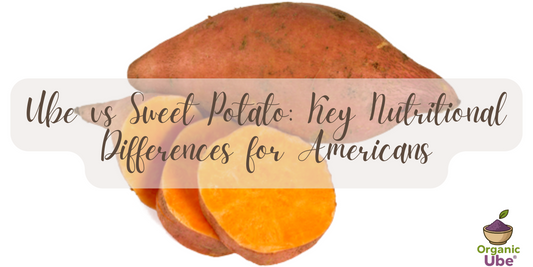 Ube vs Sweet Potato: Key Nutritional Differences for Americans