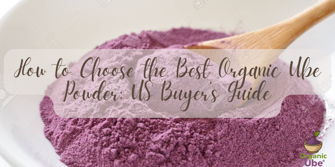 How to Choose the Best Organic Ube Powder: US Buyer’s Guide