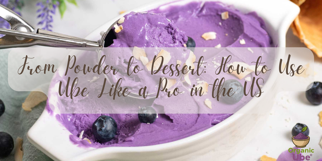 From Powder to Dessert: How to Use Ube Like a Pro in the US