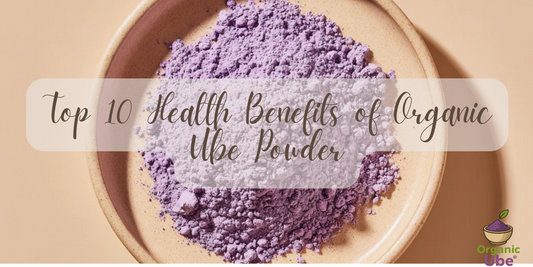Top 10 Health Benefits of Organic Ube Powder